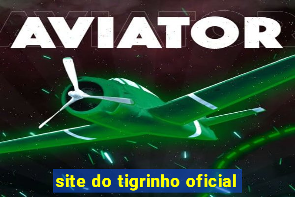 site do tigrinho oficial